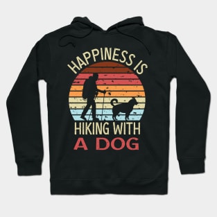 Funny Happiness Is Hiking With A Dog hiking lovers dog Owners Gifts Hoodie